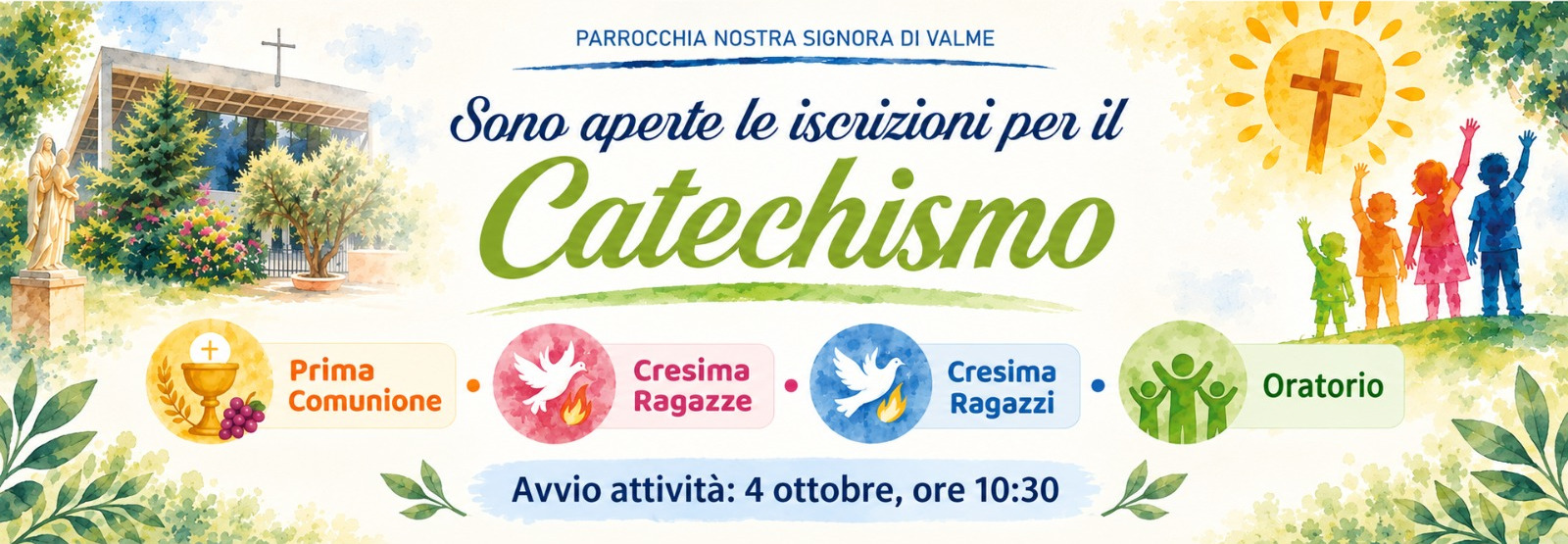 Sono aperte le iscrizioni per il Catechismo: Prima Comunione, Cresima ragazze, Cresima ragazzi e Oratorio. Avvio attività 4 ottobre alle 10:30